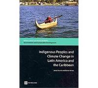 Indigenous Peoples and Climate Change in Latin America and the Caribbean Dorte Verner, Jakob Kronik (Auteur)