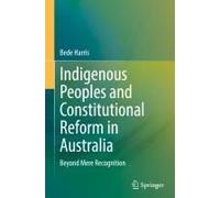 Indigenous Peoples And Constitutional Reform In Australia