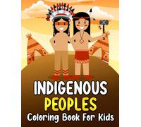Indigenous Peoples Coloring Book For Kids: High-Quality Coloring Pages Featuring Unique Illustrations Of Ethnic Groups For Relaxation And Creativity