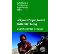 Indigenous Peoples, Consent And Benefit Sharing