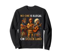 Indigenous Peoples' Day - No One is Illegal on Stolen Land Sweatshirt