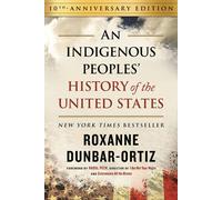 Indigenous Peoples' History Of The United States (10th Anniversary Edition), An