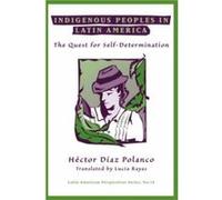 Indigenous Peoples In Latin America by Hector Diaz Polanco Hector Diaz Polanco (Auteur)