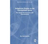Indigenous Peoples in the International Arena - Elsa Stamatopoulou - Taylor amp Francis Ltd - Livre en Anglais - Hardback Elsa StamatopoulouElsa Stamatopoulou (Auteur)
