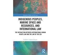Indigenous Peoples, Marine Space And Resources, And International Law