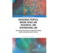 Indigenous Peoples, Marine Space and Resources, and International Law