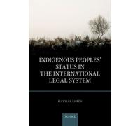 Indigenous Peoples' Status In The International Legal System (Hardcover)