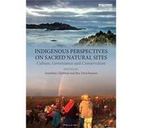 Indigenous Perspectives on Sacred Natural Sites Inconnu (Auteur)