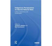 Indigenous Perspectives on Sacred Natural Sites Indigenous Perspectives on Sacred Natural Sites (Auteur)