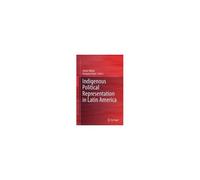 Indigenous Political Representation In Latin America