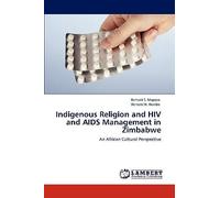 Indigenous Religion And Hiv And Aids Management In Zimbabwe