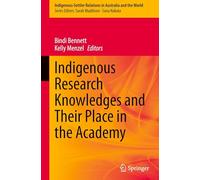 Indigenous Research Knowledges and Their Place in the Academy