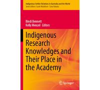 Indigenous Research Knowledges and Their Place in the Academy