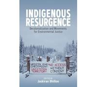 Indigenous Resurgence: Decolonialization and Movements for Environmental Justice