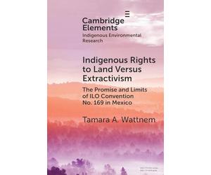 Indigenous Rights to Land Versus Extractivism