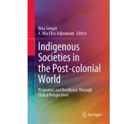 Indigenous Societies In The Post-Colonial World