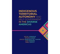 Indigenous Territorial Autonomy And Self-Government In The Diverse Americas