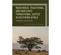 Indigenous Traditional and NonState Transitional Justice in Southern Africa Indigenous Traditional and NonState Transitional Justice in Southern Africa (Auteur)
