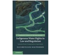 Indigenous Water Rights In Law And Regulation