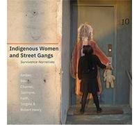 Indigenous Women and Street Gangs by Robert University of Saskatchewan Henry Robert (University of Saskatchewan) Henry (Auteur)