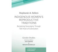 Indigenous Women's Reproductive Traditions: Reclaiming Sovereignty Through 500 Years of Colonization