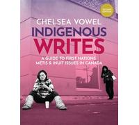 Indigenous Writes A Guide to First Nations, Métis & Inuit Issues in Canada - Chelsea Vowel - HighWater Press - ebook (ePub) - Livre