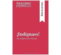 ¡Indignaos! De Stéphane Hessel (Guía De Lectura): Resumen Y Análisis Completo