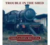 Indignation Meeting - Trouble In The Shed [Vinyl Lp]