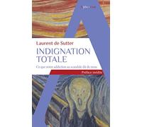 Indignation totale Ce que notre addiction au scandale dit de nous - Laurent De Sutter - Alpha / Humensis - Poche - Essai