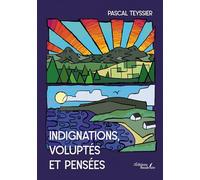 Indignations, voluptés et pensées