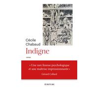 Indigne - Cécile Chabaud - Ecriture - broché - Roman
