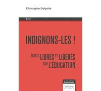 Indignons-les !: Écrits libres et libérés sur l'éducation