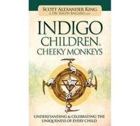 Indigo Children & Cheeky Monkeys - [Version Originale] Scott Alexander King, Ralph Ballard (Auteur)