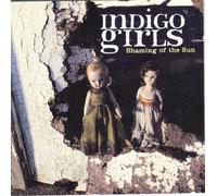 Indigo Girls - Shaming of The Sun [Import]