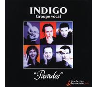 Indigo Groupe Vocal - Parades