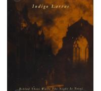 Indigo Larvae - Behind These Walls The Night is Total [Import]
