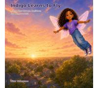 Indigo Learns to Fly: A Story About Courage, Confidence, and One Brave Hello