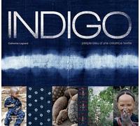 Indigo - Périple Bleu D'une Créatrice Textile