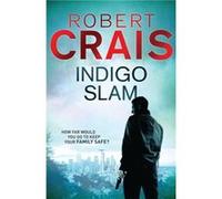 Indigo Slam (Elvis Cole 07) Crais, Robert (Auteur)