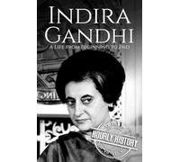 Indira Gandhi: A Life from Beginning to End