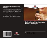 Indira Gandhi En Tant Que Femme Politique
