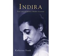 Indira: The Life of Indira Gandhi