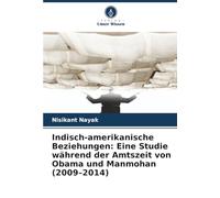 Indisch-amerikanische Beziehungen: Eine Studie während der Amtszeit von Obama und Manmohan (2009-2014)
