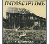 INDISCIPLINE - A Non-Obvious Ride