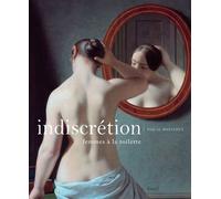 Indiscrétion Femmes à la toilette - Pascal Bonafoux - Seuil - relié - Beau livre