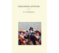 Indiscretions of Archie (Classic Books)