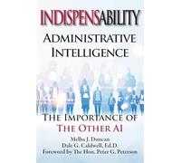 Indispensability-Administrative Intelligence: The Importance of the Other AI