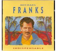 Michael Franks - Indispensable
