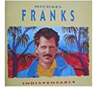 Indispensable [Audio CD] Michael Franks