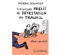 Indispensable précis de détestation du travail